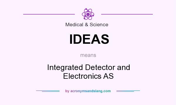 What does IDEAS mean? It stands for Integrated Detector and Electronics AS