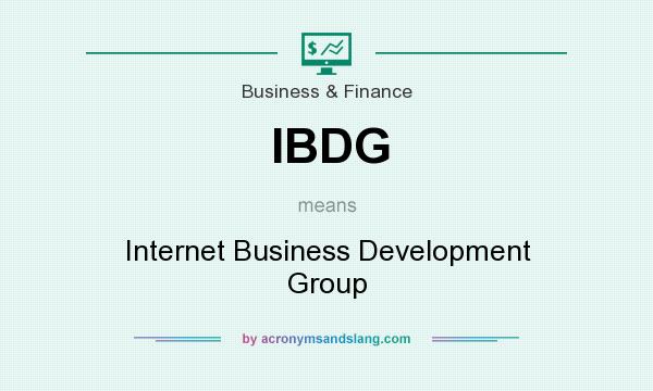 What does IBDG mean? It stands for Internet Business Development Group