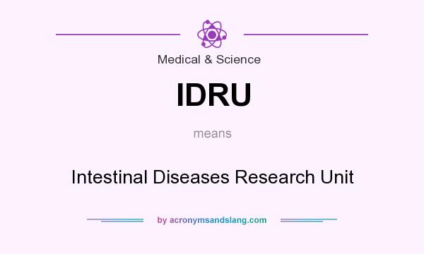 What does IDRU mean? It stands for Intestinal Diseases Research Unit