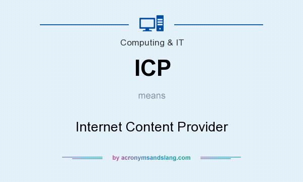 What does ICP mean? It stands for Internet Content Provider