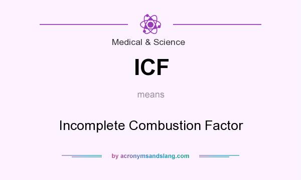 What does ICF mean? It stands for Incomplete Combustion Factor