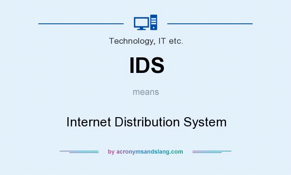 What does IDS mean? It stands for Internet Distribution System