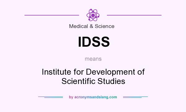 What does IDSS mean? It stands for Institute for Development of Scientific Studies