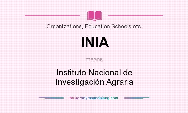 What does INIA mean? It stands for Instituto Nacional de Investigación Agraria