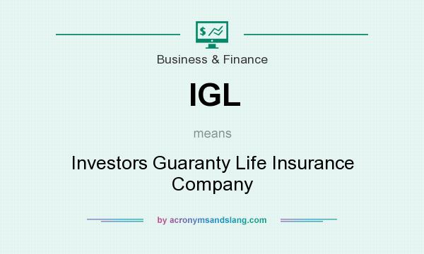 What does IGL mean? It stands for Investors Guaranty Life Insurance Company