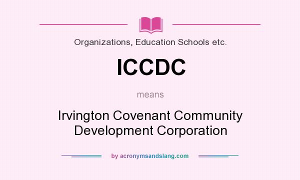 What does ICCDC mean? It stands for Irvington Covenant Community Development Corporation