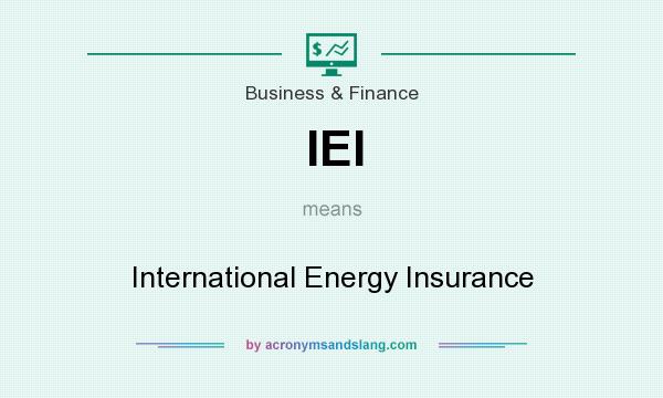 What does IEI mean? It stands for International Energy Insurance