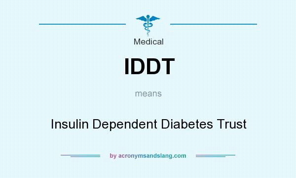 What does IDDT mean? It stands for Insulin Dependent Diabetes Trust