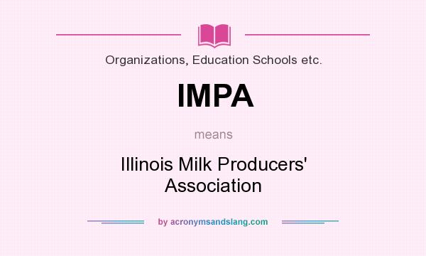 What does IMPA mean? It stands for Illinois Milk Producers` Association