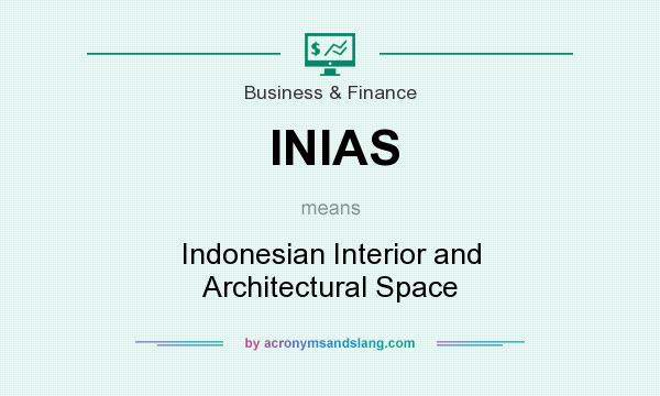 What does INIAS mean? It stands for Indonesian Interior and Architectural Space