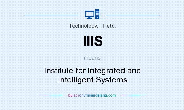 What does IIIS mean? It stands for Institute for Integrated and Intelligent Systems