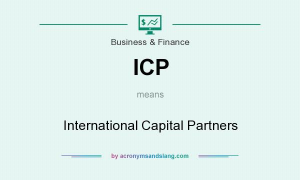 What does ICP mean? It stands for International Capital Partners