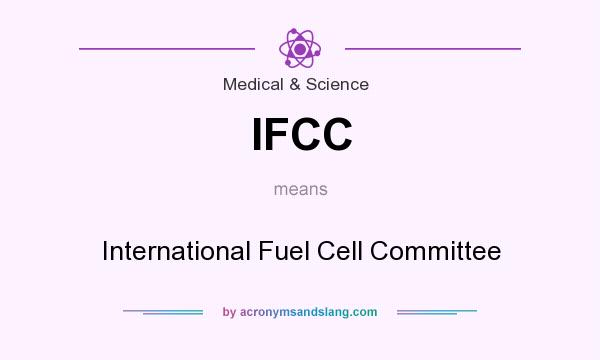 What does IFCC mean? It stands for International Fuel Cell Committee