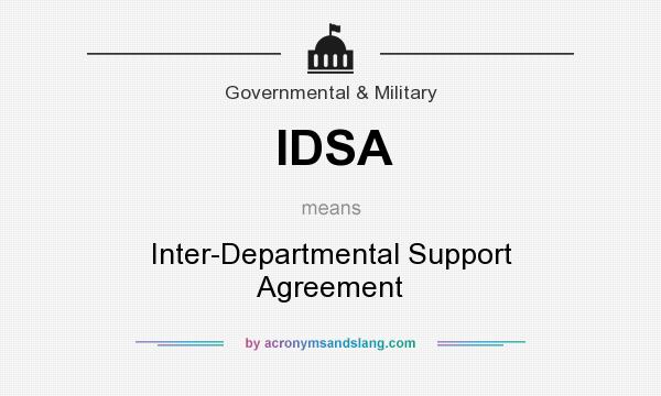 What does IDSA mean? It stands for Inter-Departmental Support Agreement