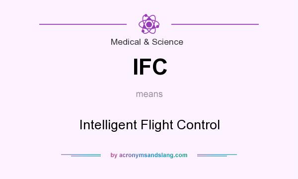 What does IFC mean? It stands for Intelligent Flight Control
