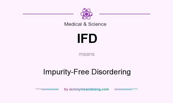 What does IFD mean? It stands for Impurity-Free Disordering