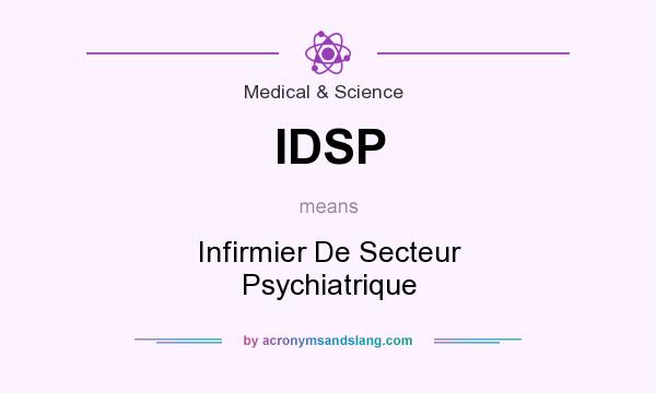 What does IDSP mean? It stands for Infirmier De Secteur Psychiatrique