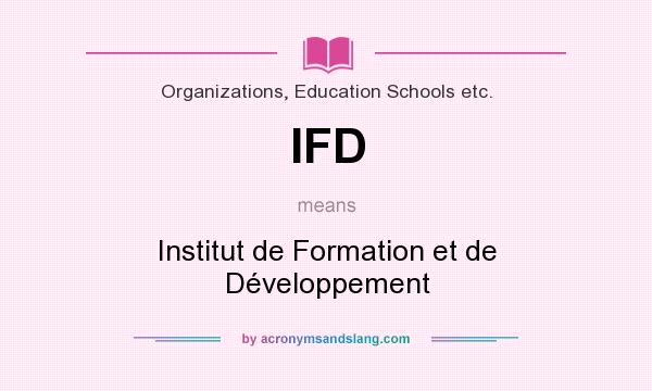 What does IFD mean? It stands for Institut de Formation et de Développement