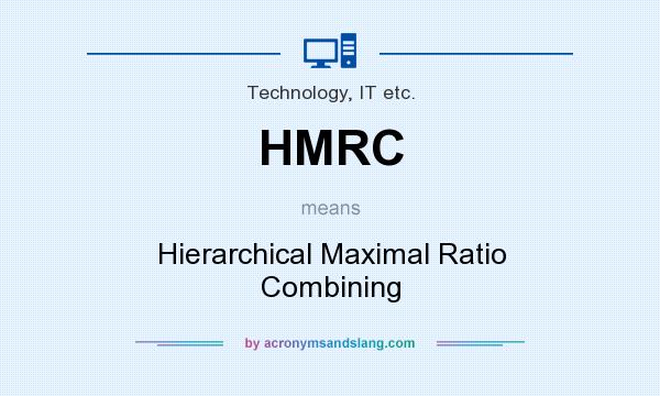 What does HMRC mean? It stands for Hierarchical Maximal Ratio Combining