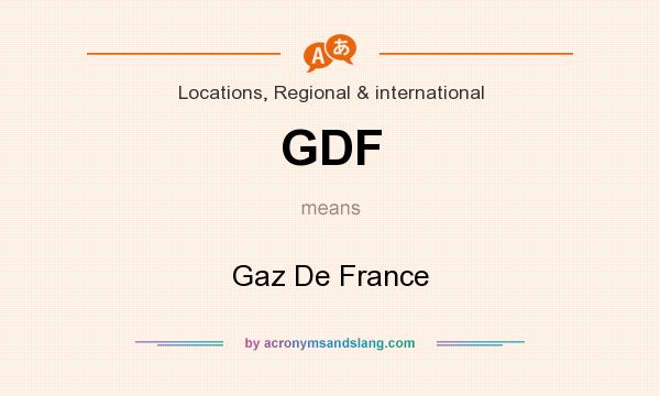 What does GDF mean? It stands for Gaz De France
