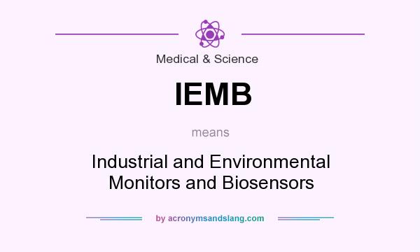 What does IEMB mean? It stands for Industrial and Environmental Monitors and Biosensors