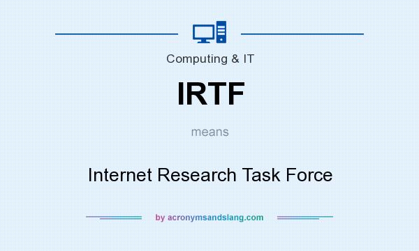 What does IRTF mean? It stands for Internet Research Task Force