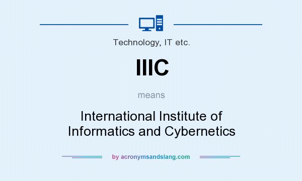 What does IIIC mean? It stands for International Institute of Informatics and Cybernetics