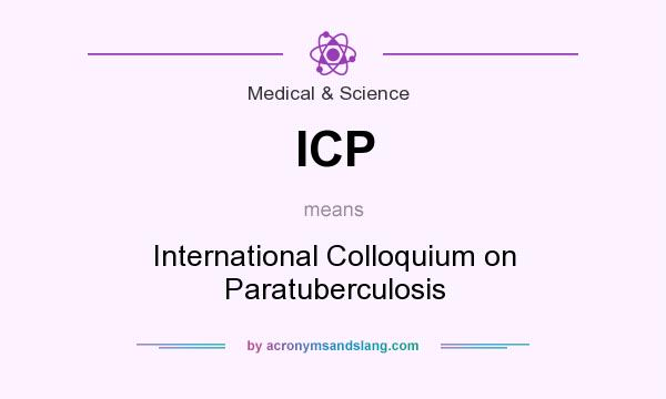 What does ICP mean? It stands for International Colloquium on Paratuberculosis