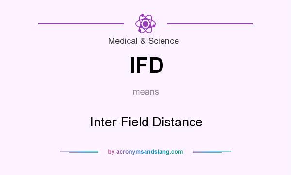 What does IFD mean? It stands for Inter-Field Distance
