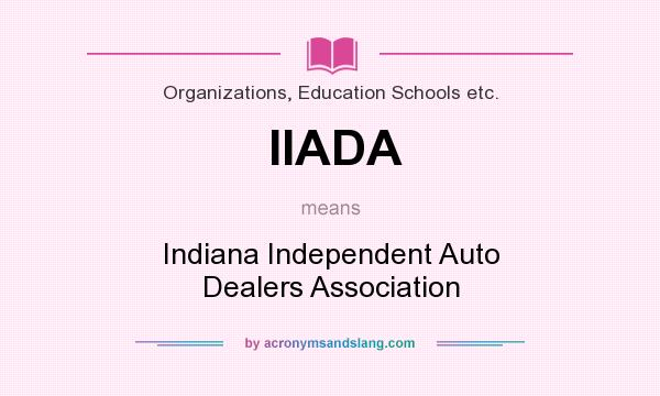 What does IIADA mean? It stands for Indiana Independent Auto Dealers Association