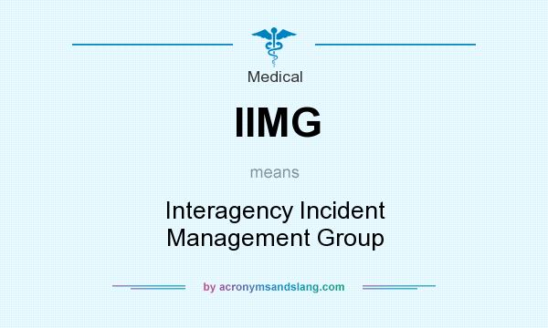 What does IIMG mean? It stands for Interagency Incident Management Group