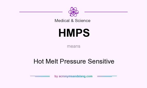 What does HMPS mean? It stands for Hot Melt Pressure Sensitive