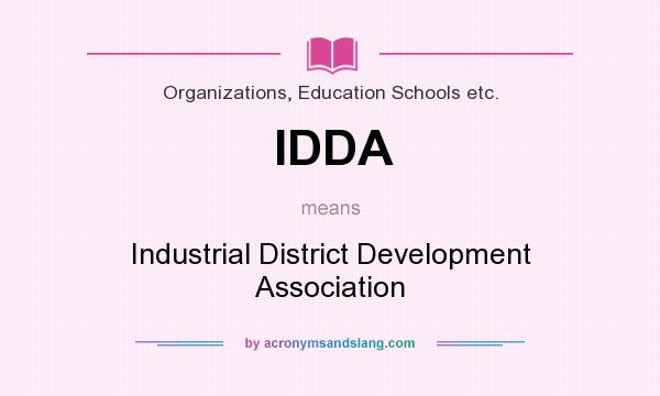 What does IDDA mean? It stands for Industrial District Development Association