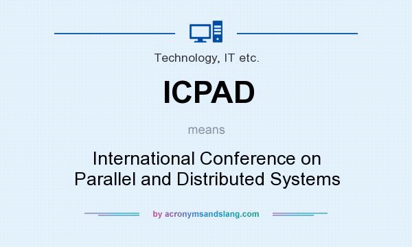 What does ICPAD mean? It stands for International Conference on Parallel and Distributed Systems