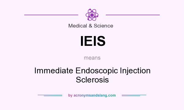 What does IEIS mean? It stands for Immediate Endoscopic Injection Sclerosis