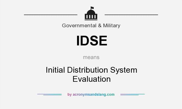What does IDSE mean? It stands for Initial Distribution System Evaluation