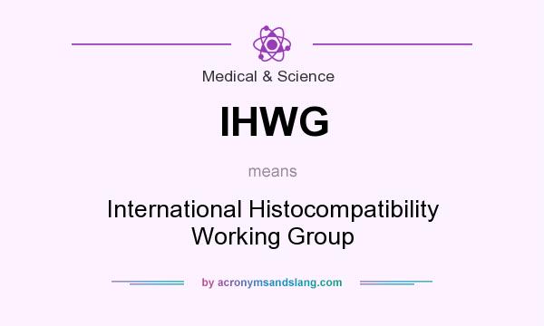 What does IHWG mean? It stands for International Histocompatibility Working Group