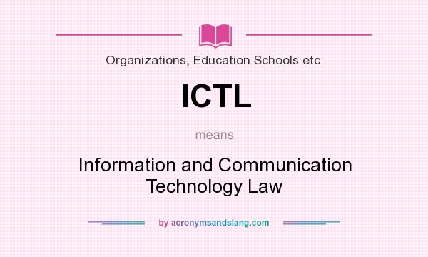 What does ICTL mean? It stands for Information and Communication Technology Law