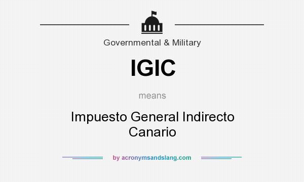What does IGIC mean? It stands for Impuesto General Indirecto Canario