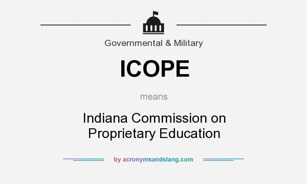 What does ICOPE mean? It stands for Indiana Commission on Proprietary Education