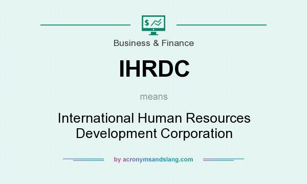 What does IHRDC mean? It stands for International Human Resources Development Corporation