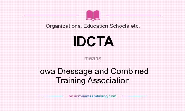 What does IDCTA mean? It stands for Iowa Dressage and Combined Training Association