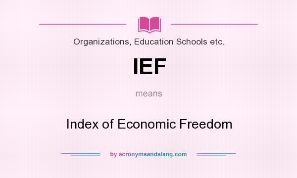What does IEF mean? It stands for Index of Economic Freedom