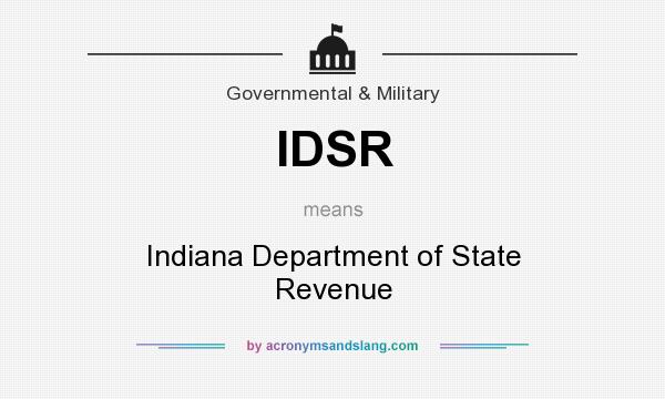 What does IDSR mean? It stands for Indiana Department of State Revenue