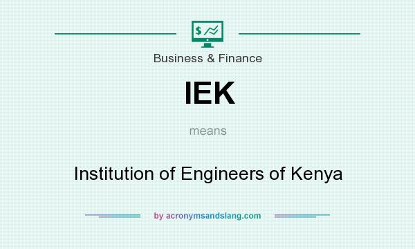 What does IEK mean? It stands for Institution of Engineers of Kenya