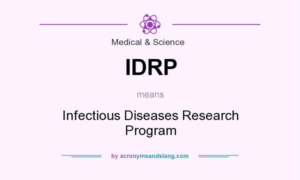 What does IDRP mean? It stands for Infectious Diseases Research Program