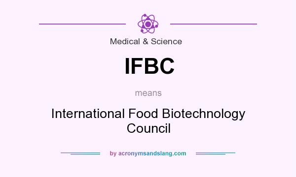 What does IFBC mean? It stands for International Food Biotechnology Council