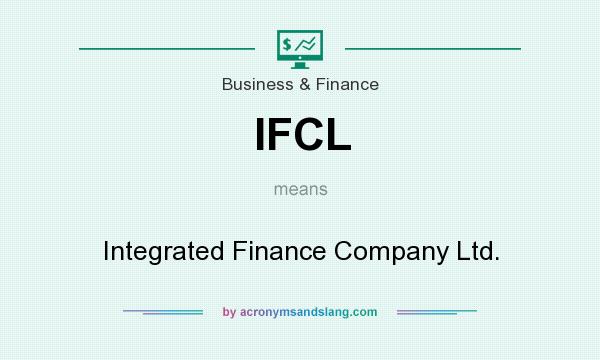 What does IFCL mean? It stands for Integrated Finance Company Ltd.