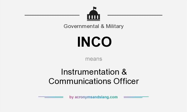 What does INCO mean? It stands for Instrumentation & Communications Officer