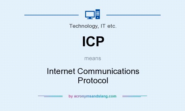 What does ICP mean? It stands for Internet Communications Protocol